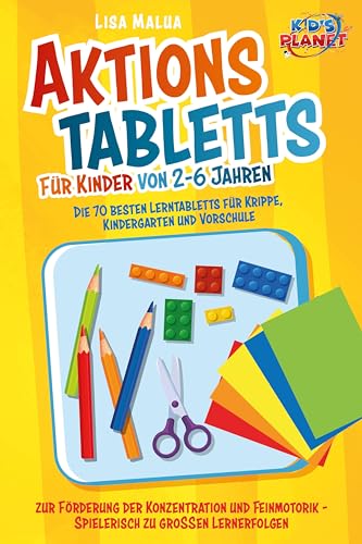 Aktionstabletts für Kinder von 2-6 Jahren: Die 70 besten Lerntabletts für Krippe, Kindergarten und Vorschule zur Förderung der Konzentration und Feinmotorik - Spielerisch zu großen Lernerfolgen von GOODMI