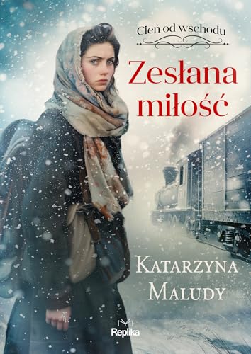 Zesłana miłość Cień od wschodu Tom 1 von Replika