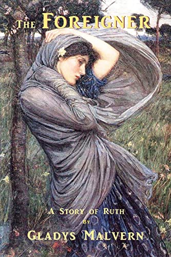 The Foreigner: A Story of Ruth