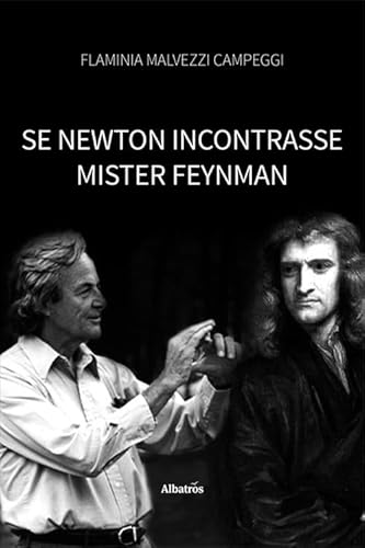 Se Newton incontrasse Mister Feynman (Nuove voci. Strade) von Gruppo Albatros Il Filo