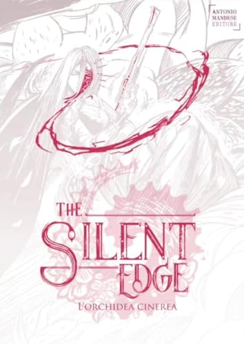 L'orchidea cinerea. The Silent Edge (Vol. 4) von Antonio Mandese Editore
