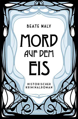 Mord auf dem Eis: Historischer Kriminalroman von Emons Verlag