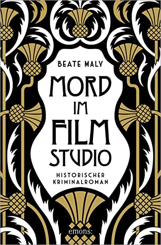 Mord im Filmstudio: Historischer Kriminalroman (Ernestine Kirsch und Anton Böck) von Emons Verlag