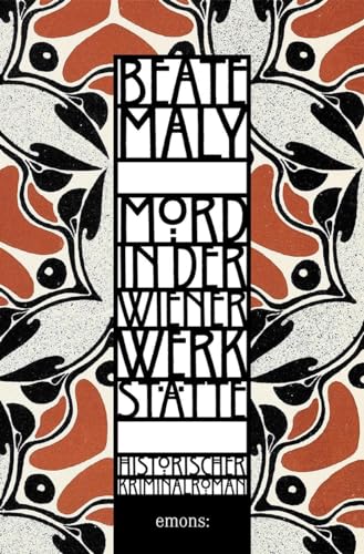 Mord in der Wiener Werkstätte: Historischer Kriminalroman Mord in der Wiener Werkstätte: Historischer Kriminalroman