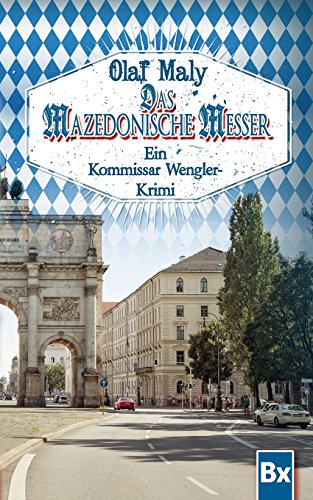 Das mazedonische Messer: Eine Kommissar Wengler Geschichte von Olaf\Maly