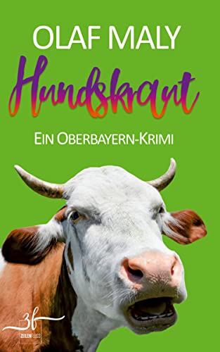 Hundskraut: Humorvoller Bayern-Krimi - Cosy Crime vom Feinsten: Ein Oberbayern-Krimi (Bernrieder ermittelt, Band 2)
