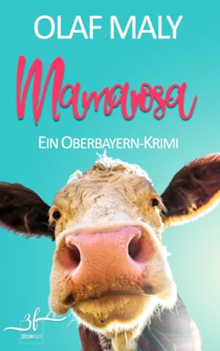 Mamarosa: Ein Oberbayern-Krimi (Bernrieder ermittelt, Band 5)
