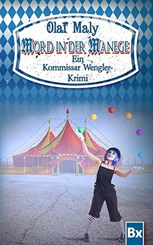 Mord in der Manege: Eine Kommissar Wengler Geschichte