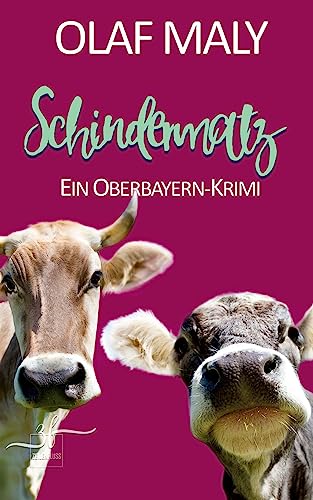 Schindermatz: Humorvoller Bayern-Krimi - Cosy Crime vom Feinsten: Ein Oberbayern-Krimi (Bernrieder ermittelt, Band 4) von Zeilenfluss
