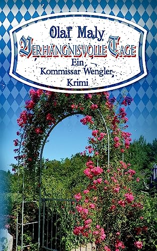 Verhängnisvolle Tage: Ein Kommissar Wengler Krimi