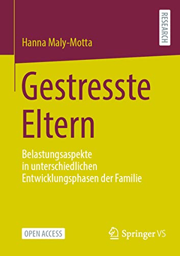 Gestresste Eltern: Belastungsaspekte in unterschiedlichen Entwicklungsphasen der Familie von Springer VS