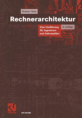 Rechnerarchitektur: Eine Einführung für Ingenieure und Informatiker (uni-script) (German Edition) von Vieweg+Teubner Verlag