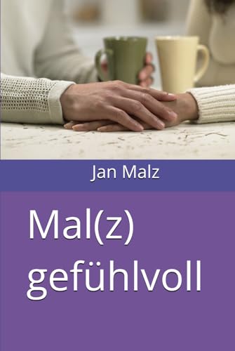 Mal(z) gefühlvoll von Independently published