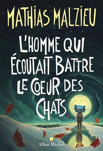 L'Homme qui écoutait battre le coeur des chats L'Homme qui écoutait battre le coeur des chats von Albin Michel
