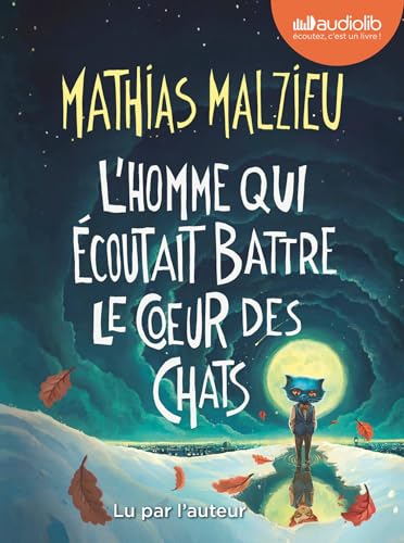L'Homme qui écoutait battre le coeur des chats: Livre audio 1CD MP3 von AUDIOLIB