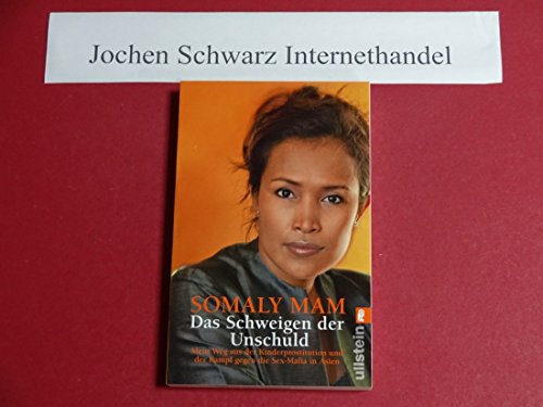 Das Schweigen der Unschuld: Mein Weg aus der Kinderprostitution und der Kampf gegen die Sex-Mafia in Asien