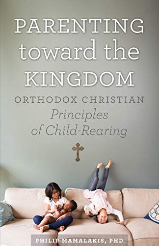 Parenting Toward the Kingdom von Ancient Faith Publishing