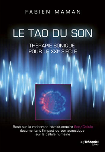Le Tao du son - Thérapie sonique pour le XXIe siècle von TREDANIEL