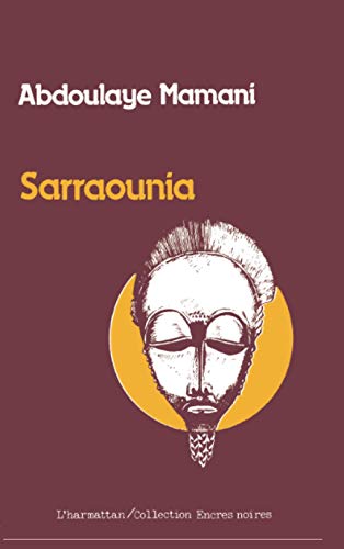 Sarraounia: Le drame de la reine magicienne von L'HARMATTAN