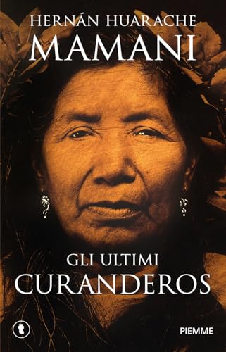 Gli ultimi curanderos (Tascabili Piemme) von Piemme
