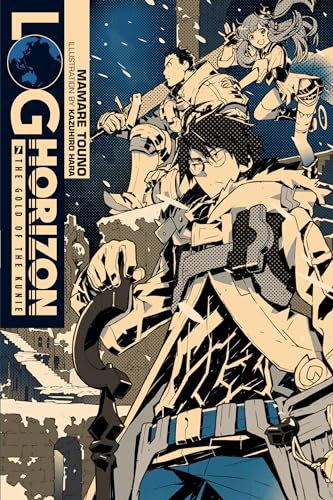 Log Horizon, Vol. 7 (light novel): The Gold of the Kunie (LOG HORIZON LIGHT NOVEL SC, Band 7)
