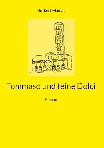 Tommaso und feine Dolci: Roman von BoD – Books on Demand