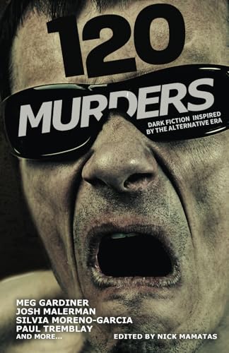 120 Murders: Dark Fiction Inspired by the Alternative Era von Ruadán Books