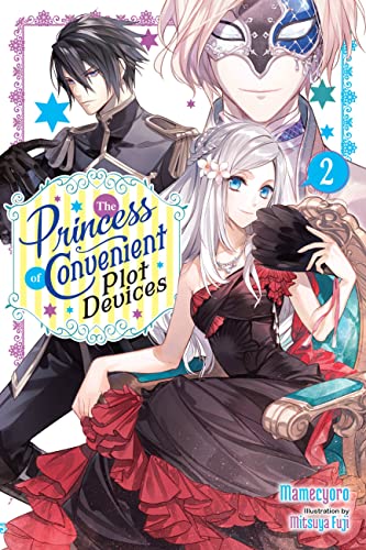 The Princess of Convenient Plot Devices, Vol. 2 (light novel) (PRINCESS CONVENIENT PLOT DEVICES SC NOVEL) von Yen Press