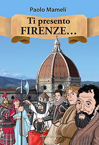 Ti presento Firenze... von Editoriale Programma