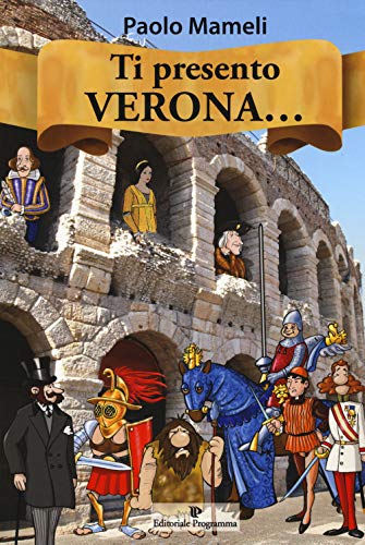 Ti presento Verona... von Editoriale Programma