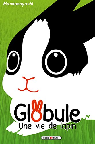 Globule, une vie de lapin von SOLEIL