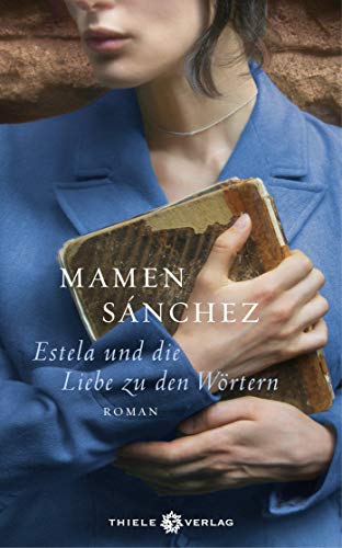 Estela und die Liebe zu den Wörtern: Roman Estela und die Liebe zu den Wörtern: Roman