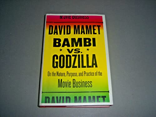 Bambi vs. Godzilla: On the Nature, Purpose, and Practice of the Movie Business Bambi vs. Godzilla: On the Nature, Purpose, and Practice of the Movie Business