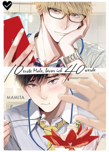 10 erste Male, bevor ich 40 werde: Die Boys-Love-RomCom um einen schönen Angestellten und seinen attraktiven Chef von Panini