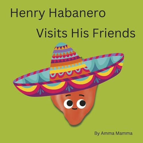 Henry Habanero Visits His Friends von Bookbaby