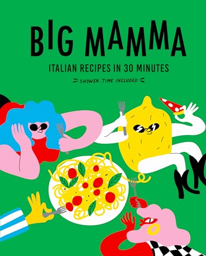 Big Mamma Italian Recipes in 30 Minutes: Shower Time Included von Quarto