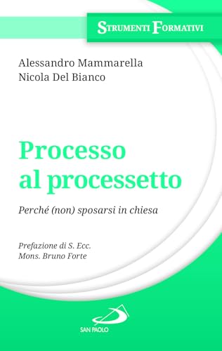 Processo al processetto. Perché (non) sposarsi in chiesa (Manuali liturgici) von San Paolo Edizioni