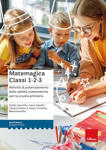 Matemagica Classi 1-2-3. Attività di potenziamento delle abilità matematiche per la scuola primaria (I materiali) von Erickson
