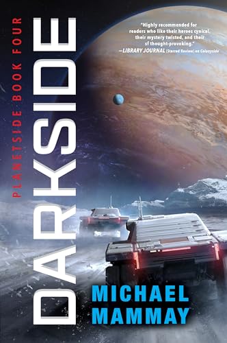 Darkside: A Novel: An Action-Packed Sci-Fi Thriller with Gritty Heroes and Dark Secrets, Perfect for Fall 2024, Join the Fight in Deep Space (Planetside, 4, Band 4)