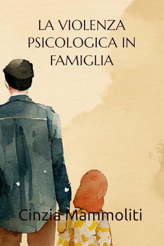La violenza psicologica in famiglia von Independently published