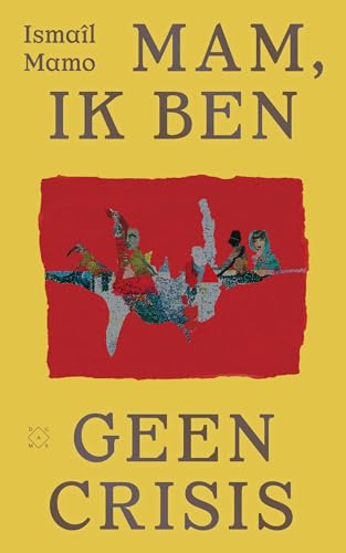 Mam, ik ben geen crisis Mam, ik ben geen crisis von Das Mag Uitgeverij B.V.