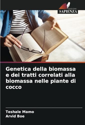 Genetica della biomassa e dei tratti correlati alla biomassa nelle piante di cocco von Edizioni Sapienza