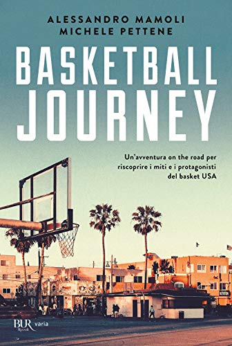 Basketball journey. Un'avventura on the road per riscoprire i miti e i protagonisti del basket USA Basketball journey. Un'avventura on the road per riscoprire i miti e i protagonisti del basket USA von BUR