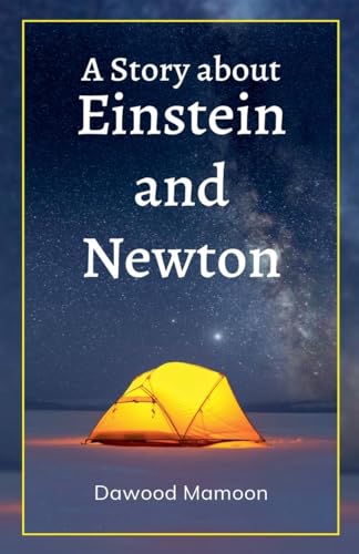 A Story about Einstein and Newton von Dawood Mamoon