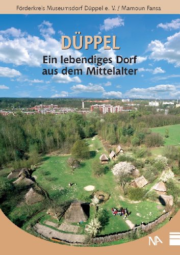 Düppel. Ein lebendiges Dorf aus dem Mittelalter