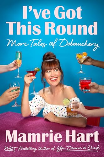 I've Got This Round: More Tales of Debauchery