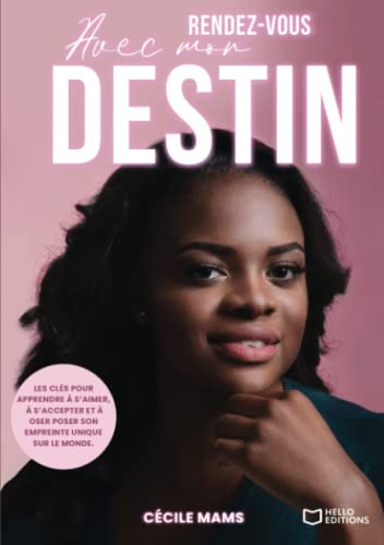 Rendez-vous avec mon destin - Les clés de ma guérison et de ma révélation intérieure von Hello Editions