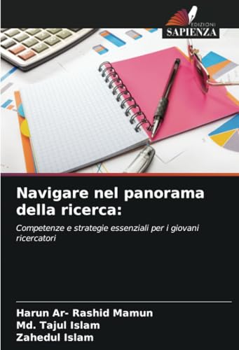 Navigare nel panorama della ricerca:: Competenze e strategie essenziali per i giovani ricercatori von Edizioni Sapienza