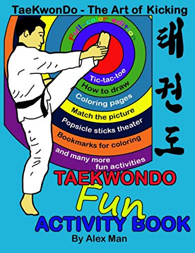 Taekwondo fun activity book: Activity book for kids, fun puzzles, coloring pages, mazes and more. suitable for ages 4 - 10 (TaeKwonDo - The Art of Kicking, Band 8)