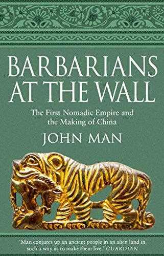 Barbarians at the Wall: The First Nomadic Empire and the Making of China